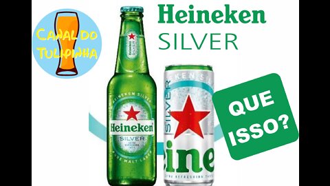 Heineken Silver - O que é isso?