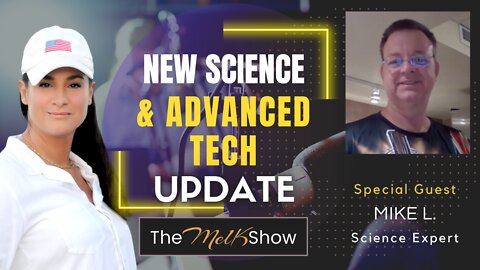 Mel K & Mike L The Science Guy Updates On Real Health Science & Advanced Technologies 7-16-22
