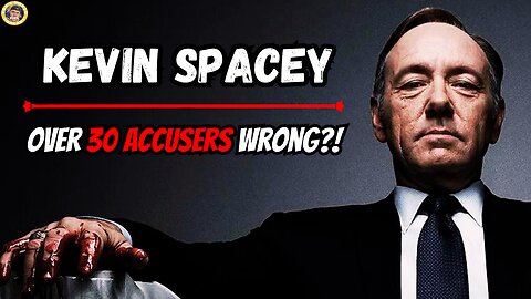 Kevin Spacey Allegations | Can Over 30 Accusers be Wrong?!