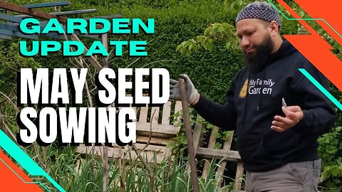 May Garden Update - Seeds To Sow In May