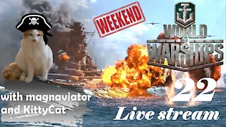 Weekend Live Stream 22 - World of Warships - (with magnaviator & KittyCat)