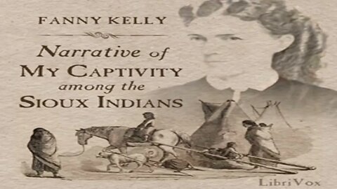 Narrative of My Captivity Among the Sioux Indians by Fanny Kelly - FULL AUDIOBOOK