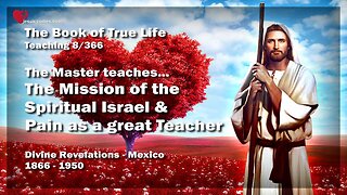 The Spiritual Israel & Pain as a great Teacher ❤️ The Book of the true Life Teaching 8 / 366