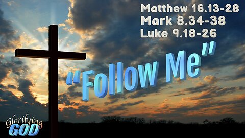 Glorifying God: Follow Me