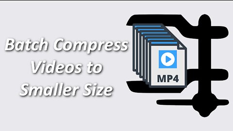 How to Batch Compress Videos to Smaller Size?
