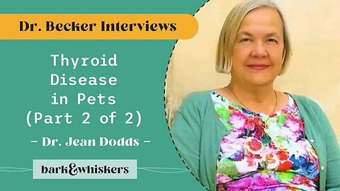 Thyroid Disease in Pets with Dr. Jean Dodds (Part 2 of 2)