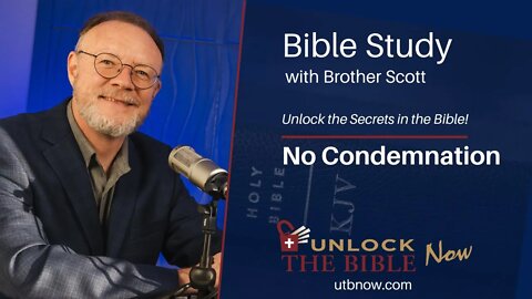 Unlock the Bible Now! - No Condemnation