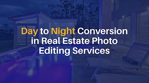 Day to Night Conversion in Real Estate Photo Editing Services