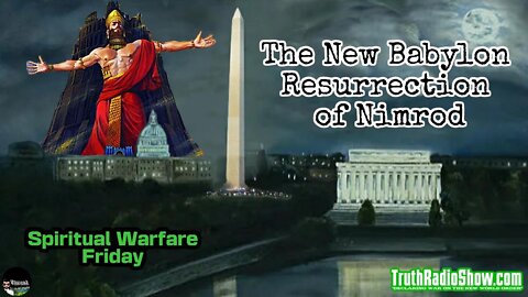 The New Babylon The Resurrection of Nimrod - Spiritual Warfare