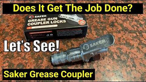 Saker Grease Gun Coupler ● Locks on to the Zerk so the Grease Doesn't Leak!