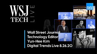 Wall Street Journal Tech Editor Yun-Hee Kim Discusses WSJ Tech Live | Digital Trends Live 8.26.20