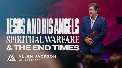 Spiritual Warfare & The End Times - Jesus and His Angels