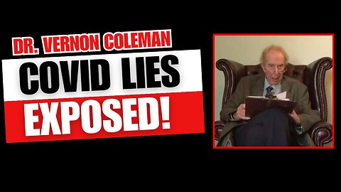 COVID & VAX LIES EXPOSED by Dr. Vernon Coleman!