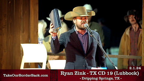 Ryan Zink - TX CD 19 - Dripping Springs, TX - Take Our Border Back Pep Rally 2.1.24