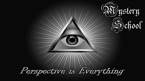 Perspective is Everything - Mystery School Lesson 90