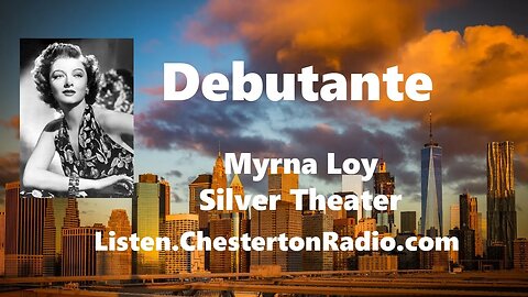 Debutante - Myrna Loy - Silver Theater