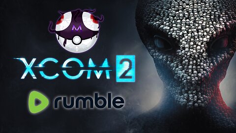 Xcom 2 Gameplay War of the Chosen #RumbleTakeOver!!!
