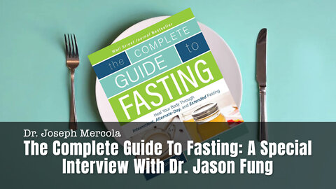 Mercola: The Complete Guide To Fasting: A Special Interview With Dr. Jason Fung