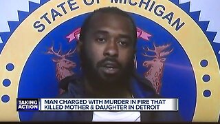 Man charged with felony murder in fatal fire that killed Detroit mother and son