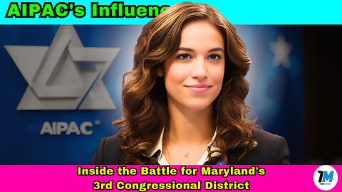 AIPAC's Influence: Inside the Battle for Maryland's 3rd Congressional District