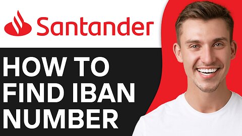 HOW TO FIND IBAN NUMBER ON SANTANDER
