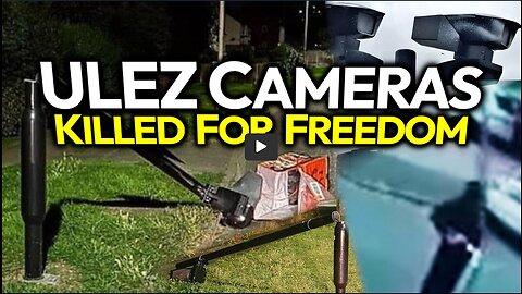 DOWN WITH ULEZ: British Freedom Fighters Keep Destroying ULEZ Spy Cameras To Halt Rollout Of System