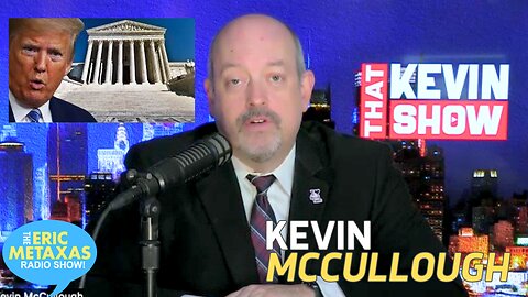 Kevin McCullough Shares Insights into the Recent Supreme Court Trump Ruling
