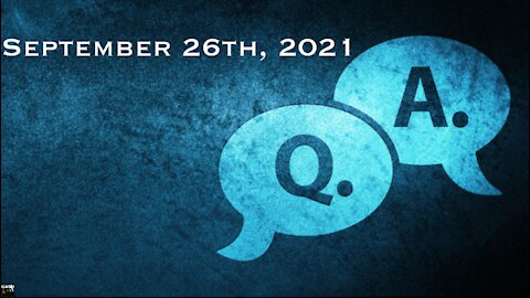 Q&A - September 26th, 2021