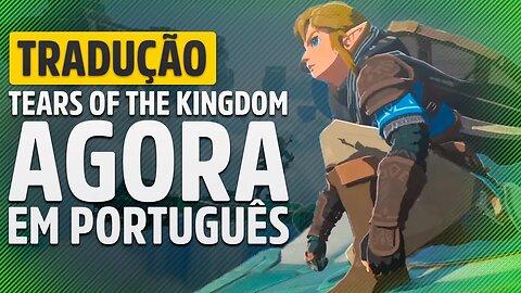 SAIU A TRADUÇÃO PARA O Zelda Tears of the Kingdom AGORA EM PORTUGUÊS! (Versão Beta)