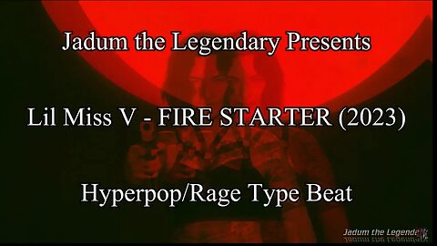 Lil Miss V - FIRE STARTER (2023) Dark Wave/Hyperpop/RAGE Type Beat