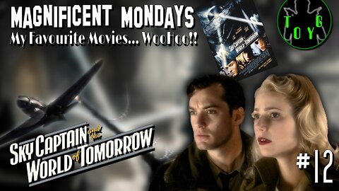 TOYG! Magnificent Mondays #12 - Sky Captain and the World of Tomorrow (2004)