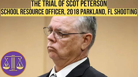 FL v. Scot Peterson - Parkland School Shooting Police Officer (6/13 PM)