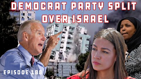 Tensions In Middle East Expose Rift In Democrat Party, Biden Changes Mask Policy | Ep 188 [Edit]