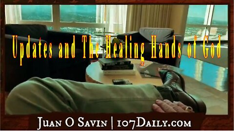 Juan O' Savin: Updates and The Healing Hands Of God [mirrored]