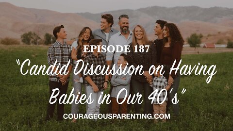 Episode 187 - “Candid Discussion on Having Babies in Our 40’s”