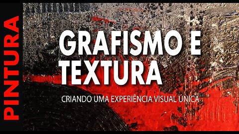 GRAFISMO E TEXTURA - CRIANDO UMA EXPERIÊNCIA VISUAL ÚNICA