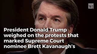 Trump Responds to Kavanaugh Hearing Protests: Shows Other Side ‘Mean, Angry, Despicable’