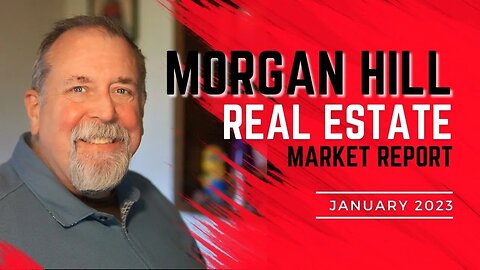 Morgan Hill Real Estate Market Report - January 2023