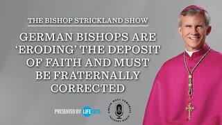 German bishops are 'eroding' the deposit of faith and must be fraternally corrected: Bp. Strickland