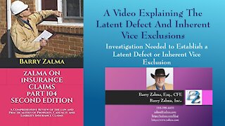 A Video Explaining the Latent Defect and Inherent Vice Exclusions