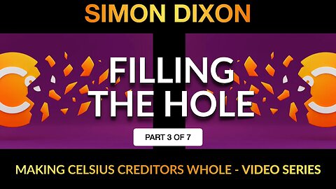 Part 3 of 7 | Filling The Hole | Making Celsius Creditors Whole Video Series