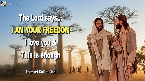 Rhema Oct 1, 2023 🎺 YahuShua says... I AM YOUR FREEDOM… I love you and this is enough