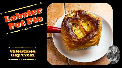 Valentines Day Special - Lobster Pot Pie | Chef Terry