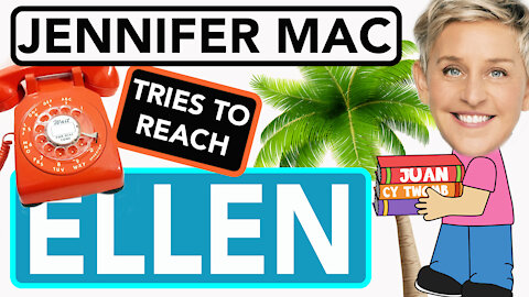 Jennifer Mac tries to reach Ellen Degeneres: This Juan’s for the Books - shelve it!!!