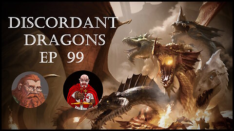 Discordant Dragons 99 w Ardent Pardy and Ginger