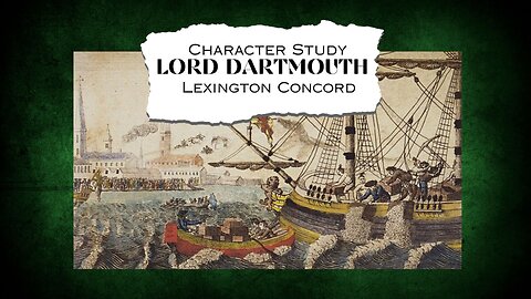 Lord Dartmouth - Lexington Concord Character Sketch