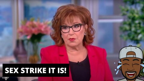 JOY BEHAR SUGGETS A SEX STRIKE