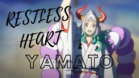 Yamato's Freedom - One Piece AMV - Restless Heart