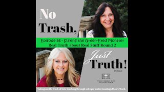 Excerpt from No Trash, Just Truth's Episode - Slaying the Green-Eyed Monster