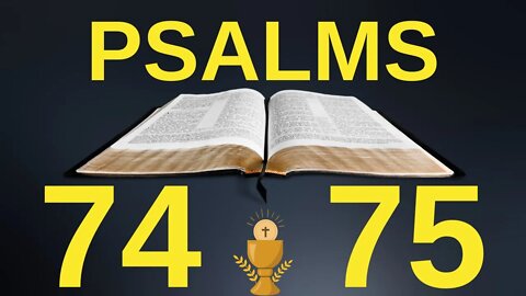 Psalms 74 and 75 - Powerful Psalms of the Bible 🙏🙏